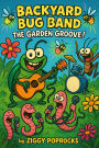 Backyard Bug Band: The Garden Groove