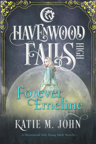 Title: Forever Emeline (Havenwood Falls High, #9), Author: Kristie Cook