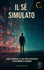 Il Sé Simulato (Oltre il Velo)