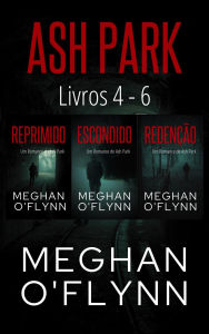 Title: Ash Park: Livros 4 - 6 (Ash Park (Portuguese)), Author: Meghan O'Flynn