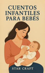 Title: Cuentos Infantiles Para Bebés (Powers of the Planet, #1), Author: Star Craft