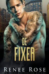 Title: De Fixer (Chicago Bratva Serie, #3), Author: Renee Rose