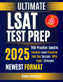 Ultimate LSAT Test Prep The Complete Guide to Excelling on the Exam and Succeeding in Law School Achieve 99% Exceptional Scores with In- Depth Exam Preparation and Proven Techniques