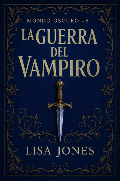 La Guerra del Vampiro (Serie Mondo Oscuro, #5)