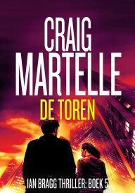 Title: De Toren (Ian Bragg, #5), Author: Craig Martelle