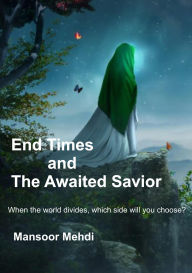Title: End Times and The Awaited Savior, Author: Mansoor Mehdi