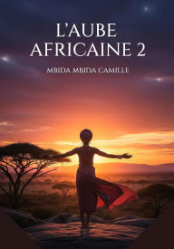 Title: L'aube africaine 2, Author: MBIDA MBIDA CAMILLE