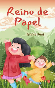 Title: Reino de Papel (My Unique World, #1), Author: Giggle Pens