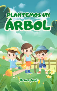 Title: Plantemos un Árbol (Boys and Girls, #1), Author: Brave Soul