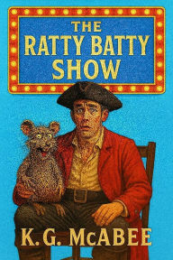 Title: The Ratty Batty Show!, Author: K.G. McAbee