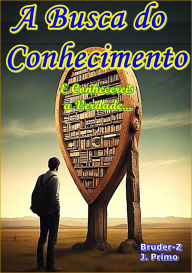 Title: A BUSCA DO CONHECIMENTO (TEOSOFIA, #1), Author: Primo
