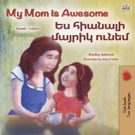 Title: My Mom is Awesome ?? ??????? ?????? ????? (English Armenian Bilingual Collection), Author: Shelley Admont
