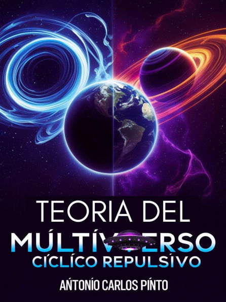 Teoría del Multiverso Cíclico Repulsivo (Super Universe, #1)