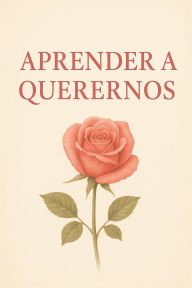 Title: APRENDER A QUERERNOS, Author: RENACER