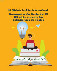 Title: IPA-ALFABETO FONETICO INTERNACIONAL, Author: Fabio A. Marulanda