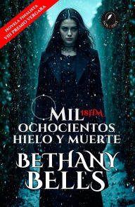 Title: Mil ochocientos hielo y muerte, Author: Bethany Bells