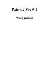 Title: Pain de Vie # 1, Author: Wilny Gabriel