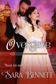 Title: Overgave (Mockingbird Square (Dutch Edition), #3), Author: Sara Bennett