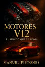 Motores V12: El rugido que se apaga