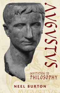 Title: Augustus: Invitation to Philosophy (Ancient Wisdom, #5), Author: Neel Burton