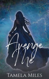 Title: Avenge Me, Author: Tamela Miles