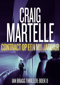 Title: Contract op een miljardair (Ian Bragg, #8), Author: Craig Martelle