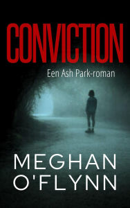 Title: Conviction: Een Ash Park-roman (Ash Park (Dutch), #3), Author: Meghan O'Flynn
