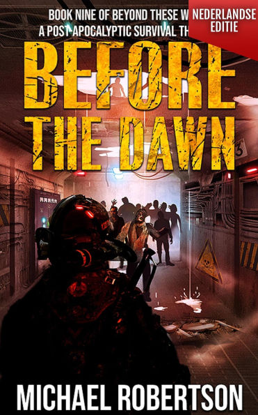 Before The Dawn (Nederlandse editie) - A Post-Apocalyptic Survival Thriller (Beyond These Walls (Nederlandse editie), #9)