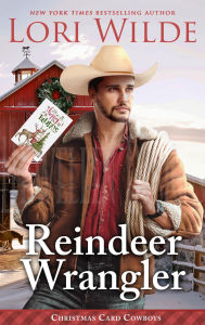 Title: Reindeer Wrangler (Christmas Card Cowboys, #2), Author: Lori Wilde