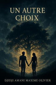 Title: Un Autre Choix (Spiritualité, #1), Author: Djidji Amani Maxime Olivier
