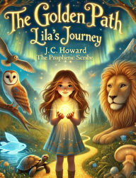 Title: The Golden Path: Lila's Journey, Author: J.C. Howard
