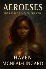 Title: Aeroeses: Battle Beneath the Veil (Aeroeses Dream Series), Author: Haven McNeal-Lingard