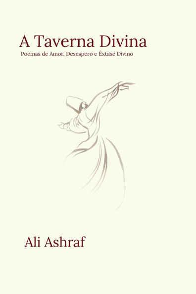 A Taverna Divina: Poemas de Amor, Desespero e Êxtase Divino