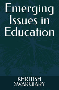 Title: Emerging Issues in Education, Author: KHRITISH SWARGIARY