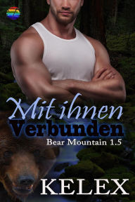 Title: Mit ihnen verbunden (Bear Mountain auf Deutsch, #1.5), Author: Kelex