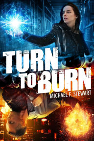 Title: Turn to Burn, Author: Michael F. Stewart