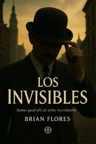 Title: Los Invisibles, Author: Brian Flores