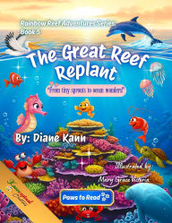 Title: The Great Reef Replant (Rainbow Reef Adventures Series, #5), Author: Diane Kann