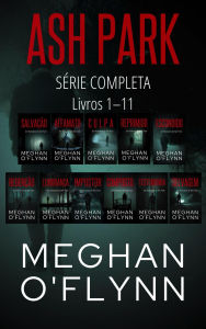 Title: Ash Park: Série Completa (Livros 1 - 11), Author: Meghan O'Flynn