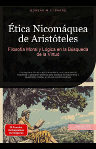 Title: Ética Nicomáquea de Aristóteles: Filosofía Moral y Lógica en la Búsqueda de la Virtud (Filosofía (ES), #8), Author: Boreas Es. M. L. Saage