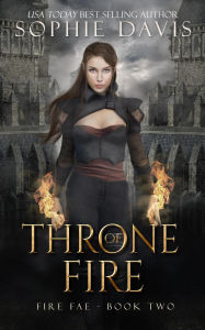 Title: Throne of Fire (Fire Fae, #2), Author: Sophie Davis