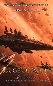 Title: Rouge cosmique (Sang et Poussière d'Étoiles, #3), Author: Crispin Thorn