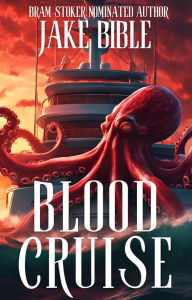 Title: Blood Cruise, Author: Jake Bible