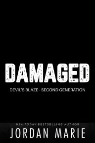 Title: Damaged (Devil's Blaze MC - 2nd Generation, #2), Author: Jordan Marie