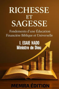 Title: Richesse et Sagesse, Fondements d'une éducation financière Biblique et Universelle, Author: Shaliah