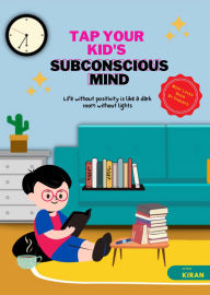Title: Tap Your Kid's Subconscious Mind, Author: Kiran K