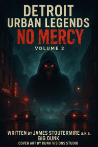 Title: Detroit Urban Legends No Mercy volume 2, Author: James Stoutermire