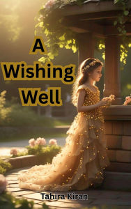 Title: A Wishing Well, Author: Tahira kiran