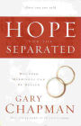 Hope For the Separated: Wounded Marriages Can Be Healed