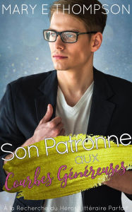 Title: Son Patronne aux Courbes Généreuses (À la Recherche du Héros Littéraire Parfait, #12), Author: Mary E Thompson